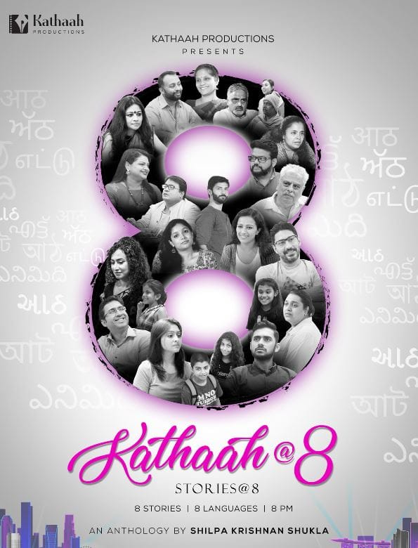 SHILPA KRISHNAN SHUKLA’S KATHAAH@8 : 8 STORIES, 8 LANGUAGES, 8 PM