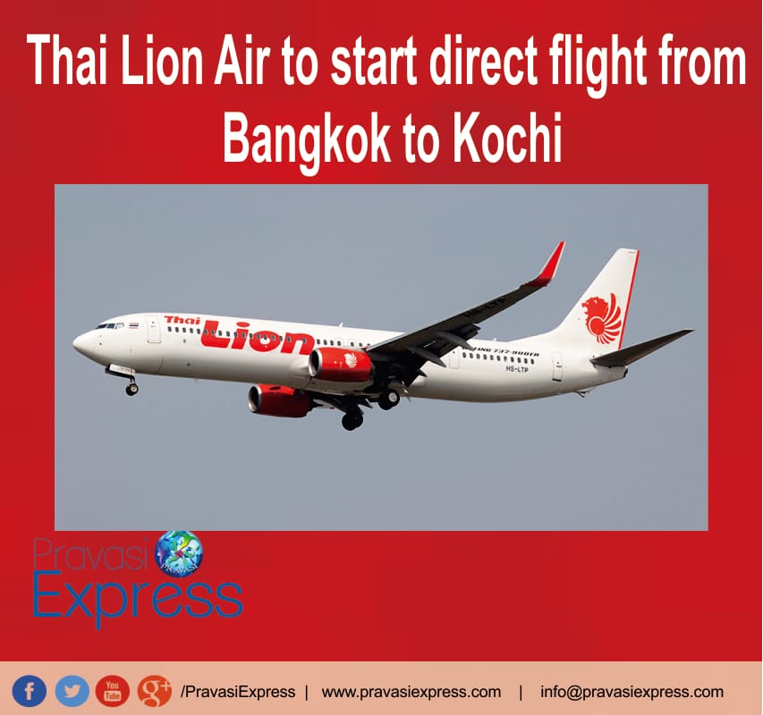 മലയാളികള്‍ തായ് ലാന്‍ഡിലേക്ക് ഒഴുകുന്നു ,കൊച്ചി സര്‍വീസ് ലക്ഷ്യമിട്ട് തായ് ലയണ്‍ എയറും.