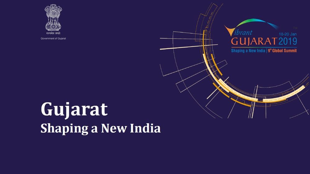 Vibrant Gujarat Global Summit 2019 : The land of Mahatma Gandhi and Vallabhai Patel invites you to a Global Summit in January 2019