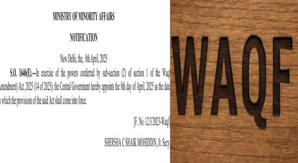 വഖഫ് നിയമം ഇന്ന് മുതല്‍ പ്രാബല്യത്തില്‍; വിജ്ഞാപനമിറക്കി കേന്ദ്ര സര്‍ക്കാര്‍
